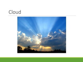 Cloud  