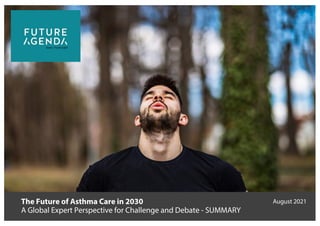The Future of Asthma Care in 2030
A Global Expert Perspective for Challenge and Debate - SUMMARY
August 2021
 