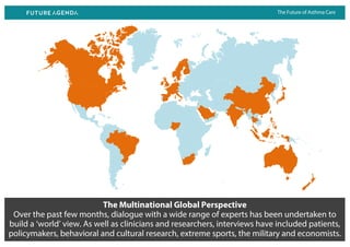 The Future of Asthma Care
The Multinational Global Perspective
Over the past few months, dialogue with a wide range of exp...