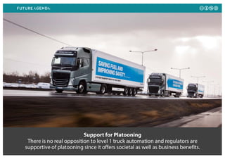 Support for Platooning
There is no real opposition to level 1 truck automation and regulators are
supportive of platooning...