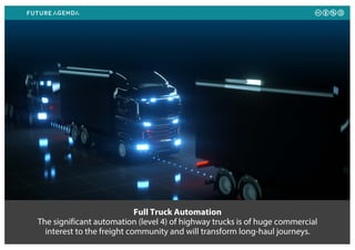 Full Truck Automation
The significant automation (level 4) of highway trucks is of huge commercial
interest to the freight...