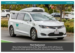Fleet Deployment
Many initial deployments of the ‘fleet’ phase of AVs will focus on
city streets where speed and therefore...