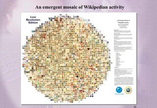 An emergent mosaic of Wikipedian activity




                                            40
 