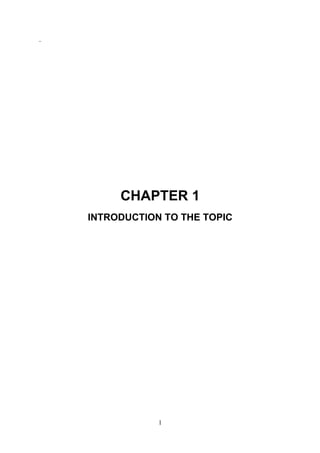 --




          CHAPTER 1
     INTRODUCTION TO THE TOPIC




                 1
 