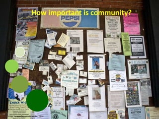 How important is community?<br />Image by woodleywonderworks/ Flickr<br />
