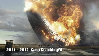 27
2011 - 2012 Caso CoachingYA
 