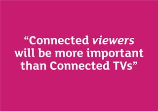 Future of Connected TV_Mindshare