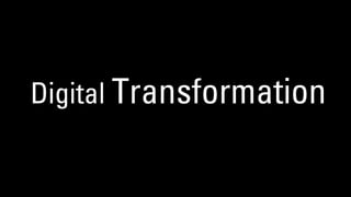 Digital Transformation
 