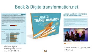 Book & Digitaltransformation.net
Measure digital
maturity and receive
new perspectives
Cases, exercises, guides and
interviews
 