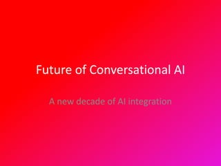 Future of conversational AI | PPSX