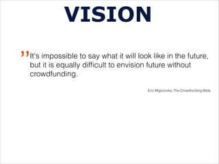 VISION
,,It's impossible to say what it will look like in the future,
but it is equally difficult to envision future witho...