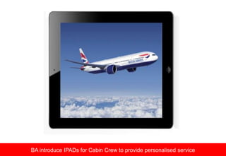 BA introduce IPADs for Cabin Crew to provide personalised service
 