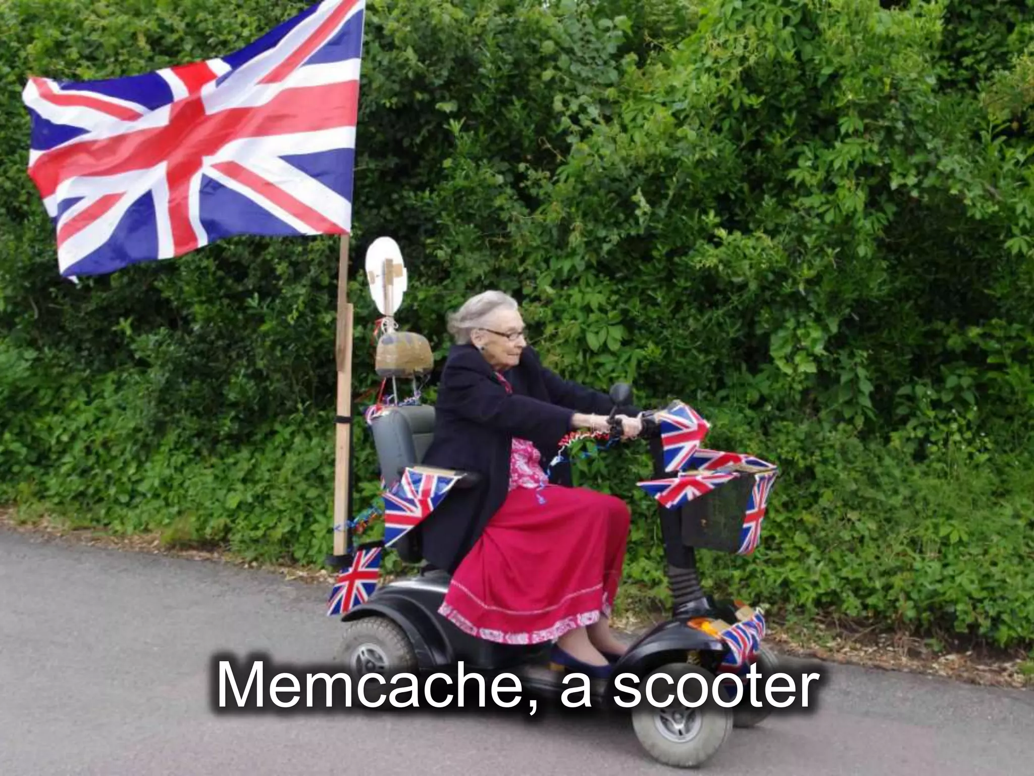Memcache, a scooter
 