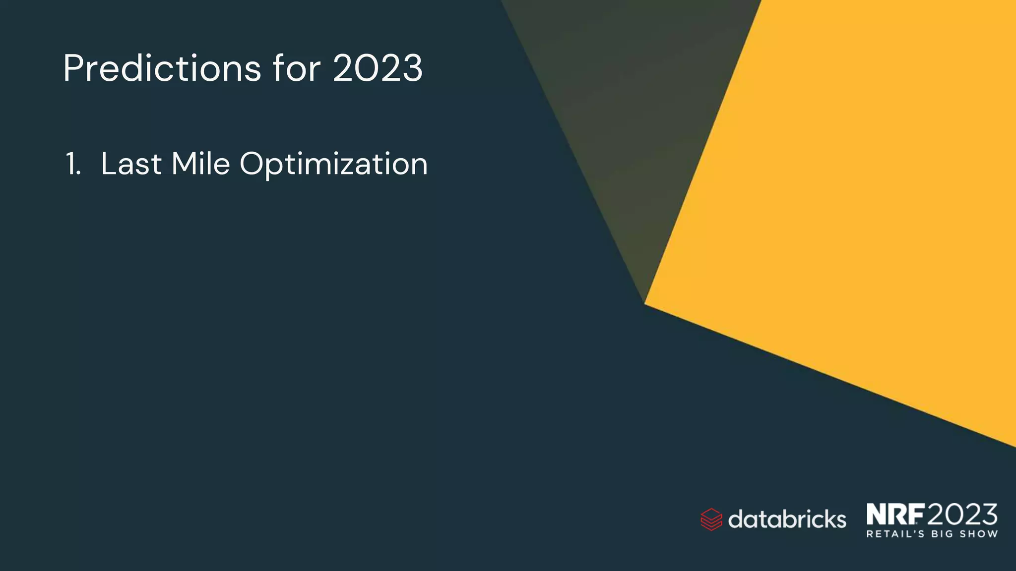 Predictions for 2023
1. Last Mile Optimization
 