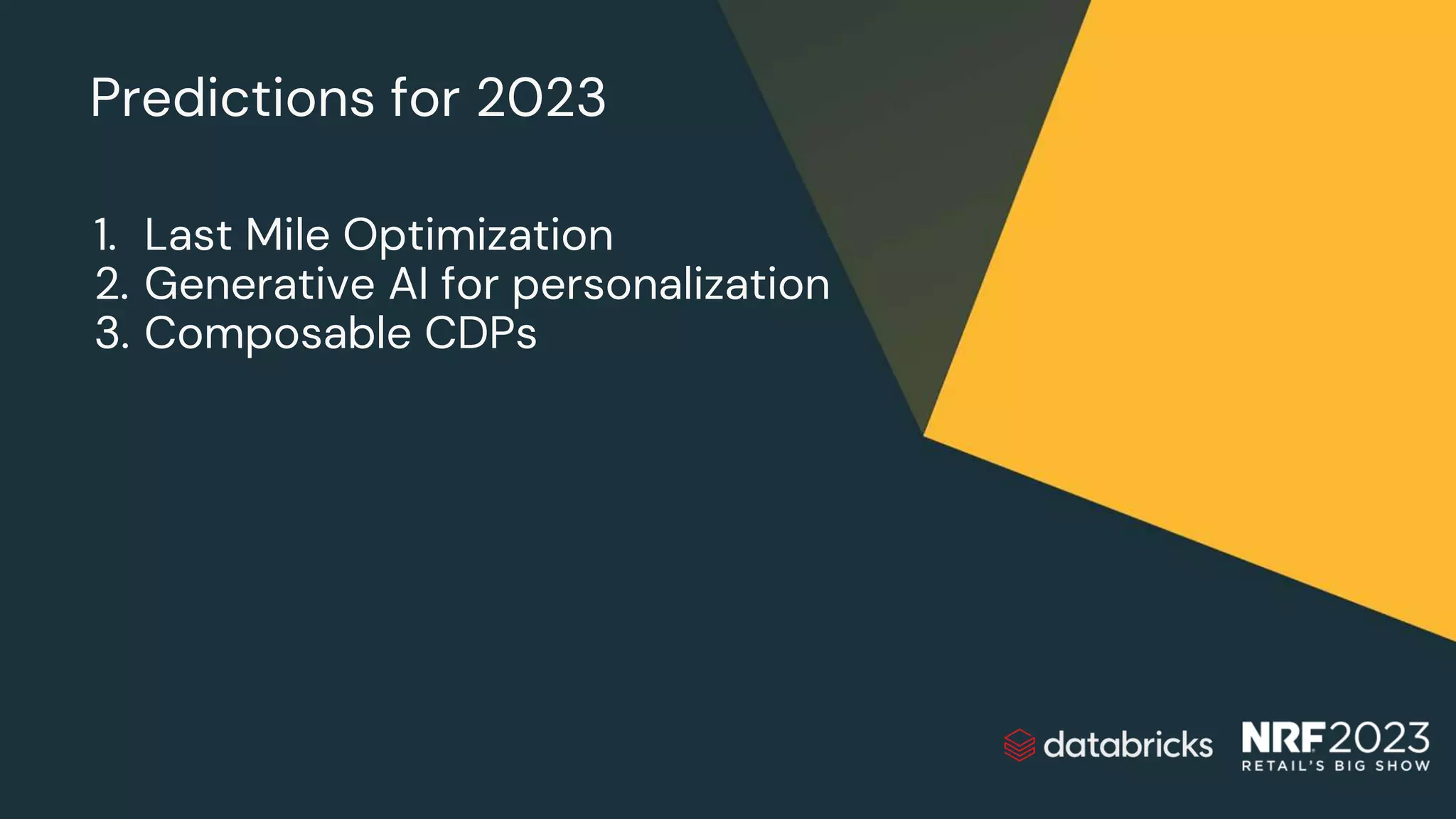 Predictions for 2023
1. Last Mile Optimization
2. Generative AI for personalization
3. Composable CDPs
 