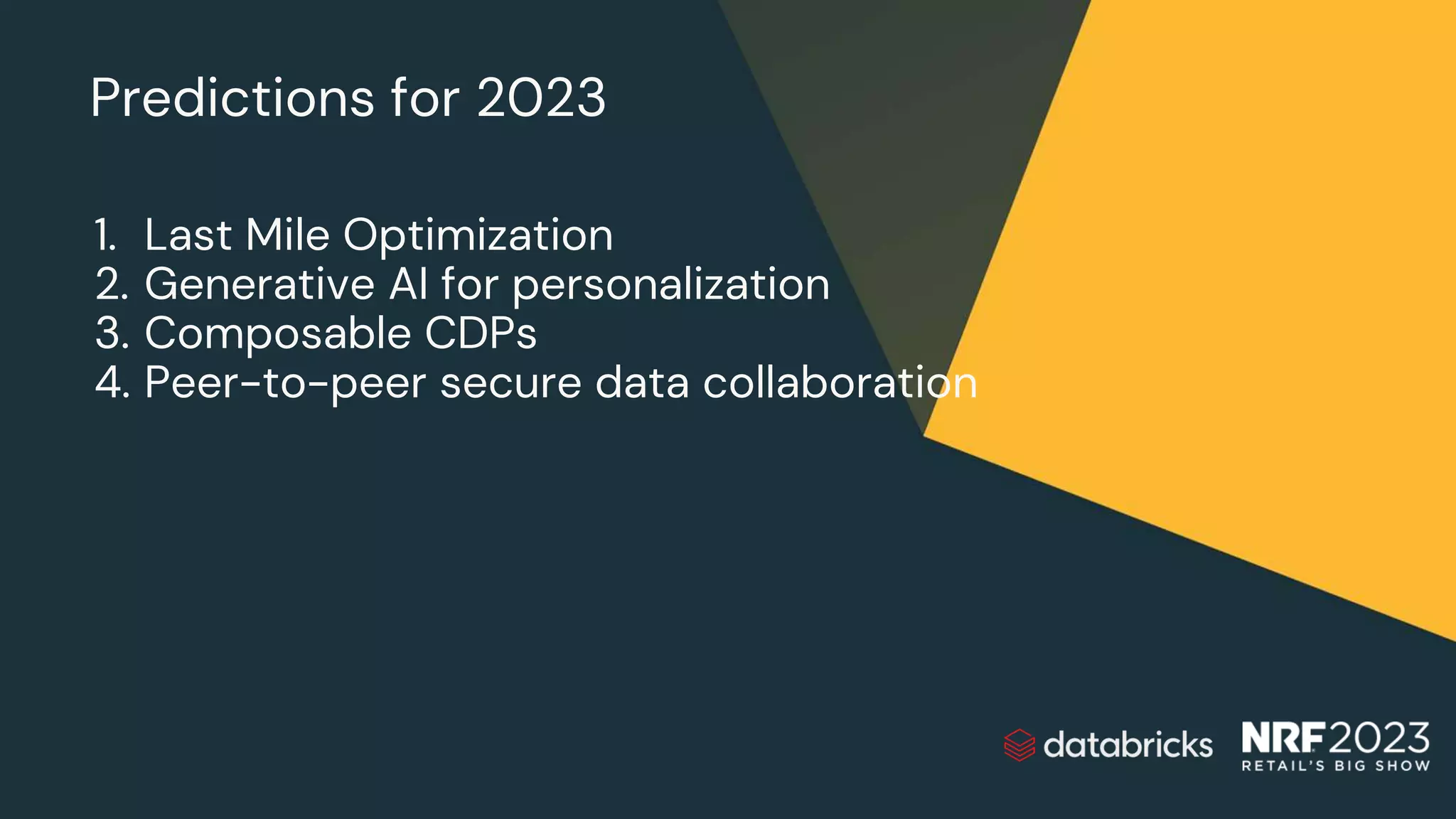Predictions for 2023
1. Last Mile Optimization
2. Generative AI for personalization
3. Composable CDPs
4. Peer-to-peer secure data collaboration
 