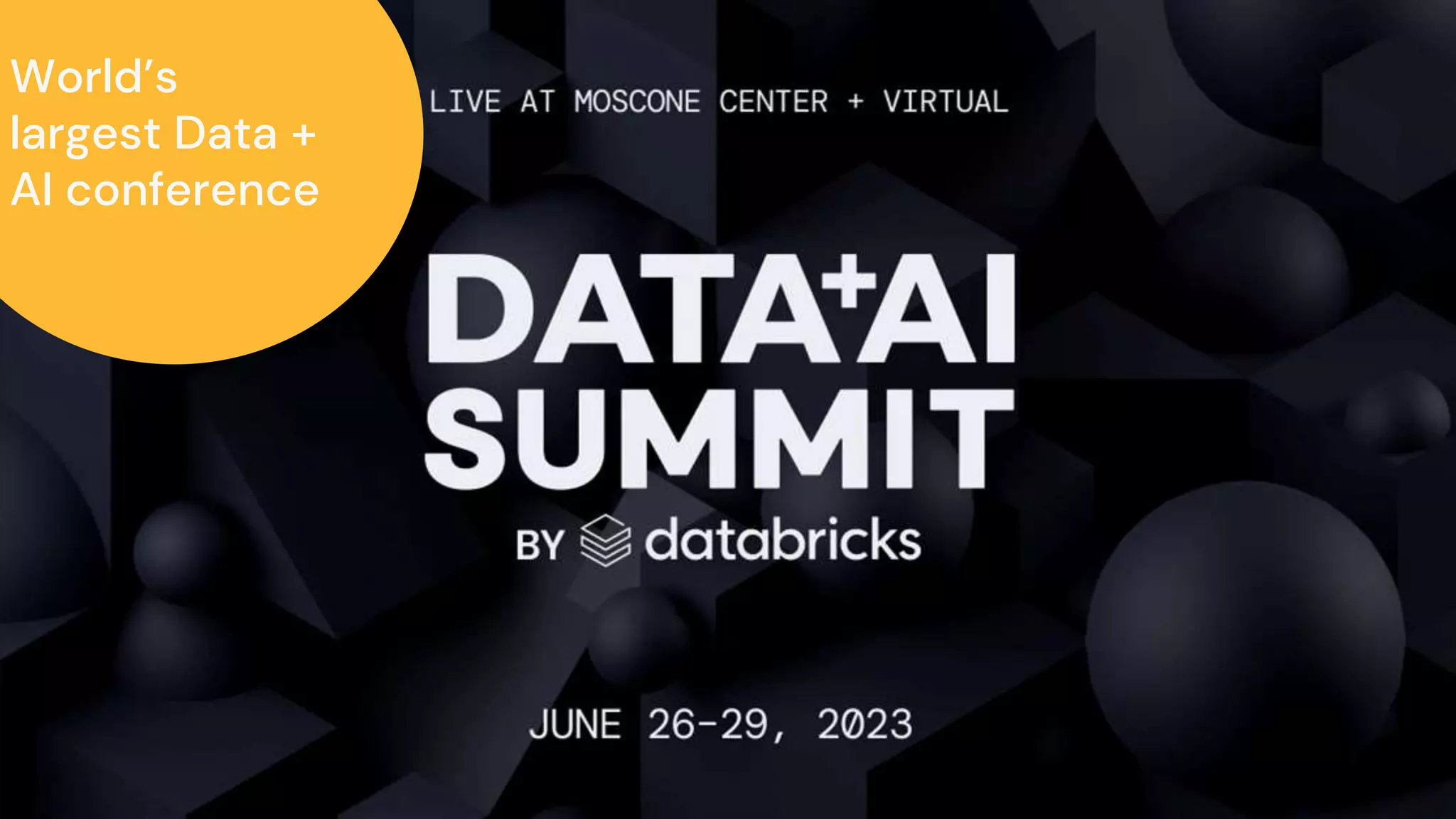 World’s
largest Data +
AI conference
 
