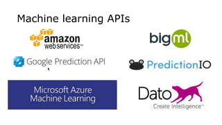 Machine learning APIs
 