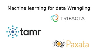 Machine learning for data Wrangling
 