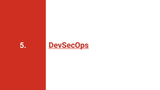 DevSecOps
5.
 