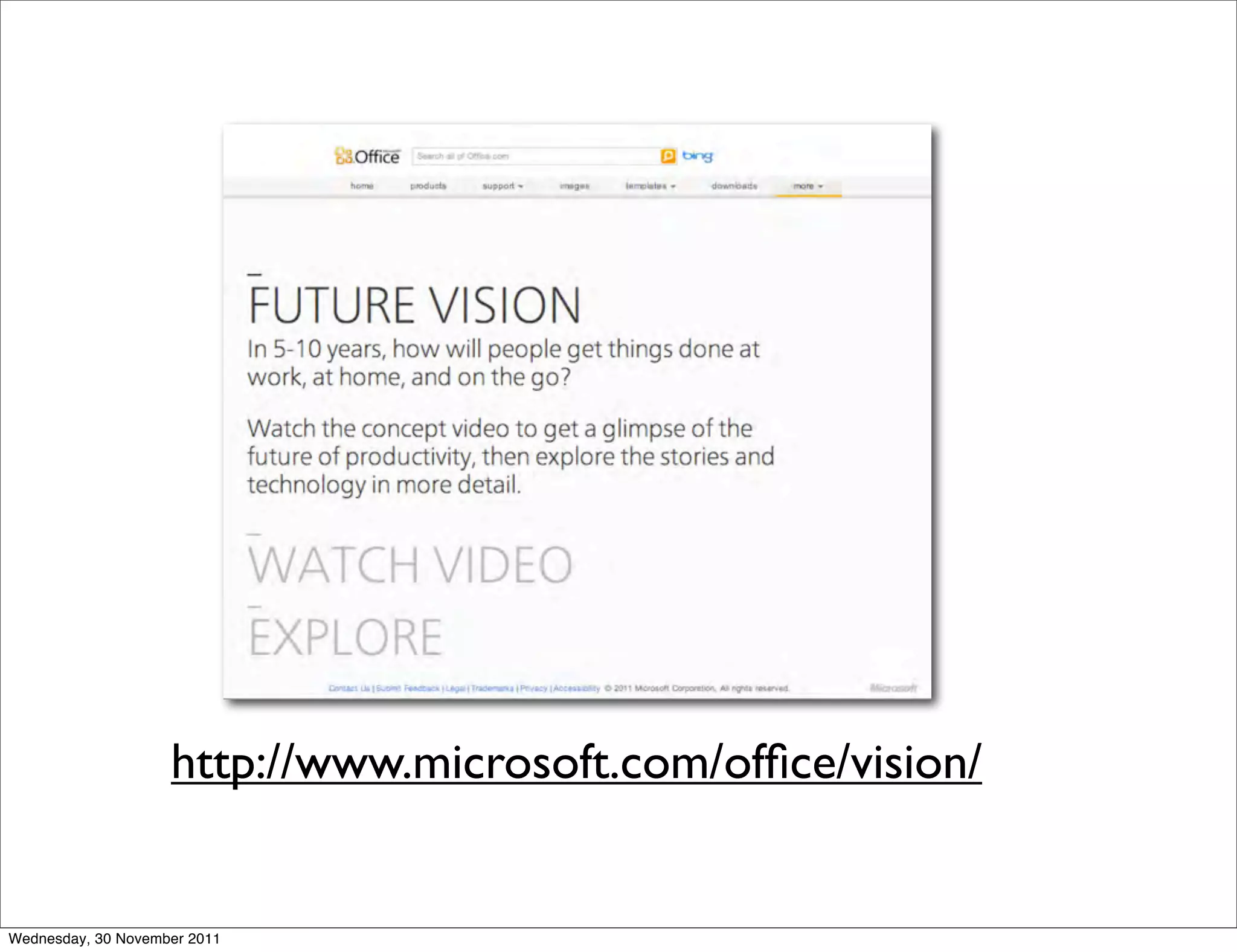 http://www.microsoft.com/ofﬁce/vision/


Wednesday, 30 November 2011
 