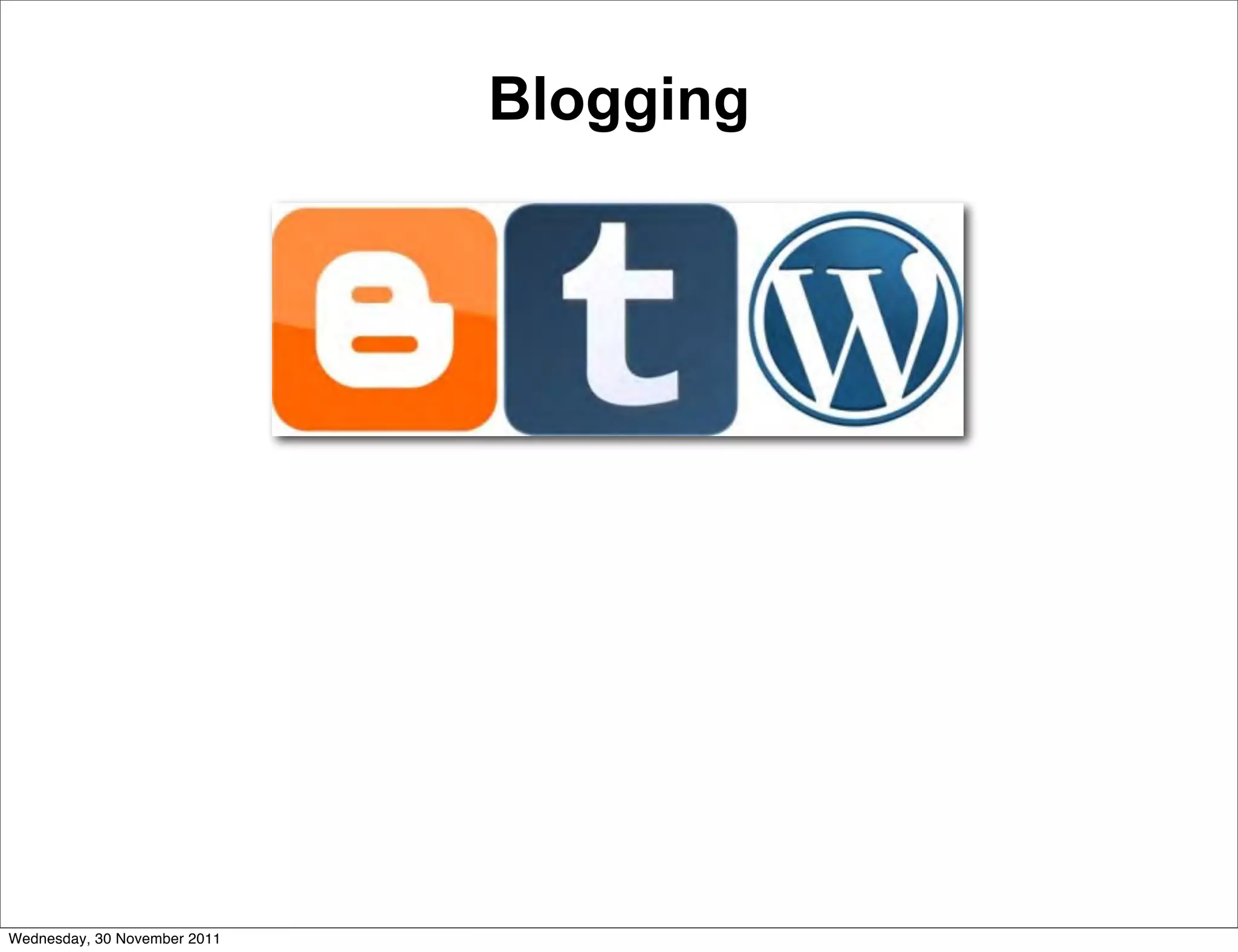Blogging




Wednesday, 30 November 2011
 