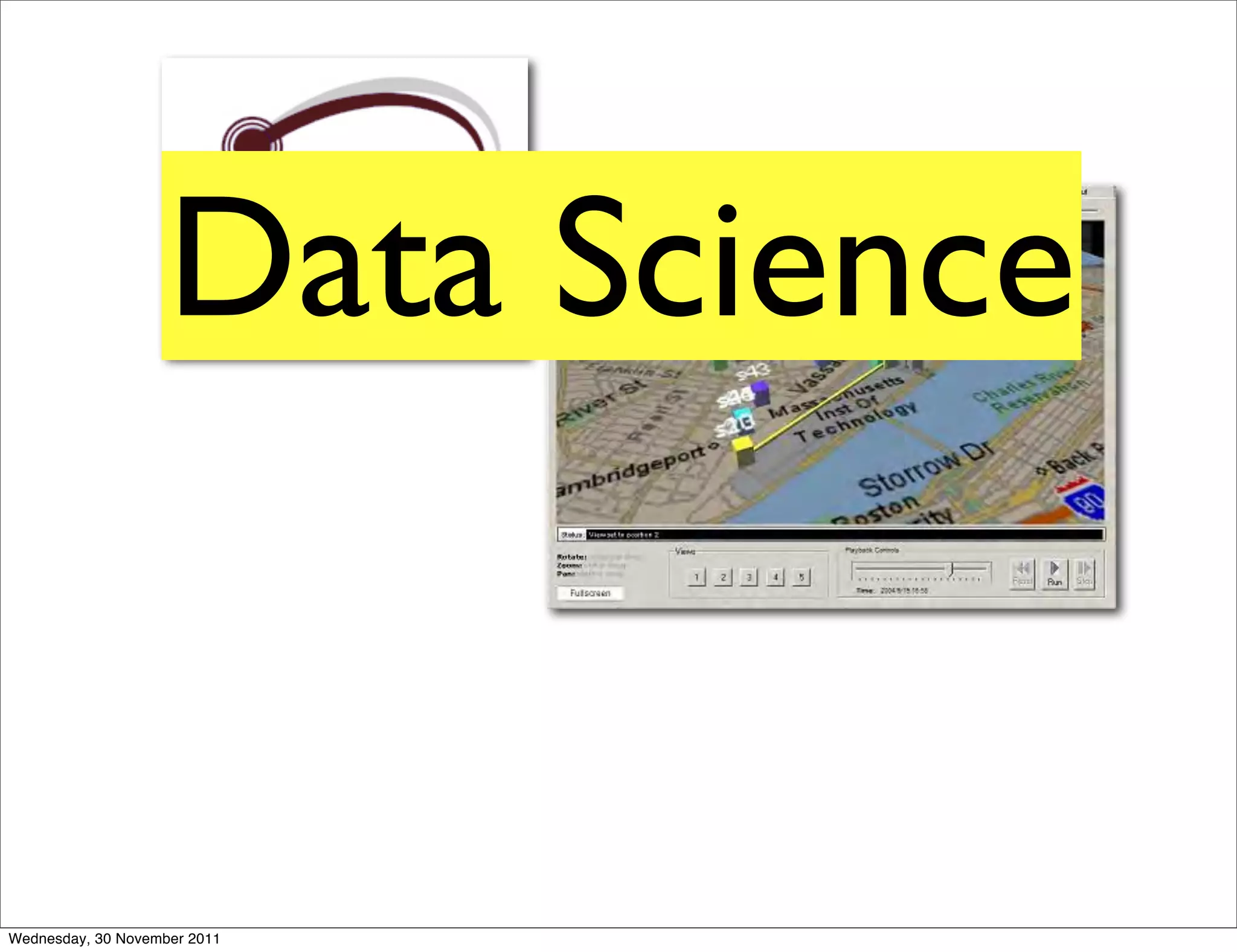 Data Science


Wednesday, 30 November 2011
 
