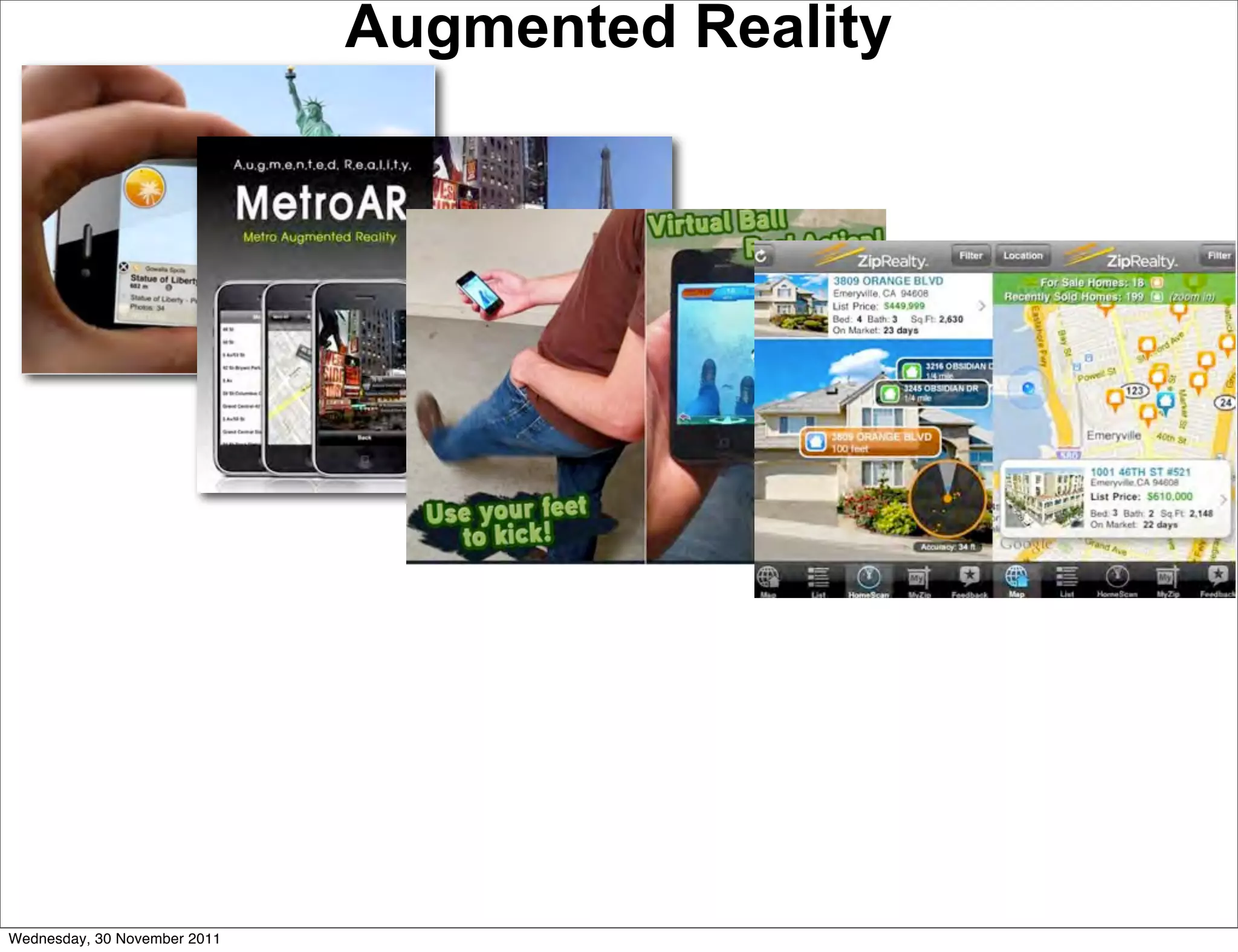 Augmented Reality




Wednesday, 30 November 2011
 