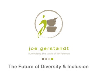 The Future of Diversity & Inclusion
 