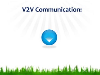 V2V Communication:
 