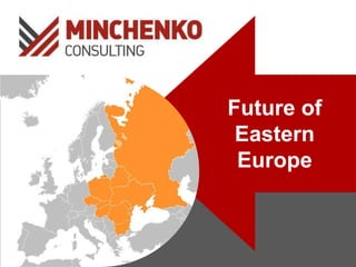 Future of
Eastern
Europe
 