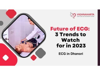 Future of ECG  3 Trends to Watch  for in 2023.pptx