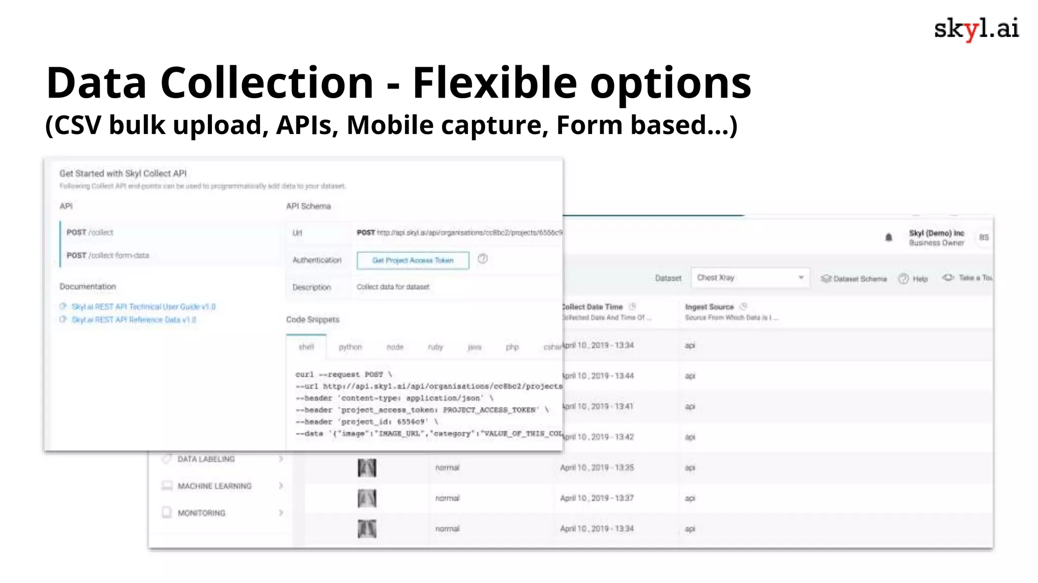 Data Collection - Flexible options
(CSV bulk upload, APIs, Mobile capture, Form based…)
 