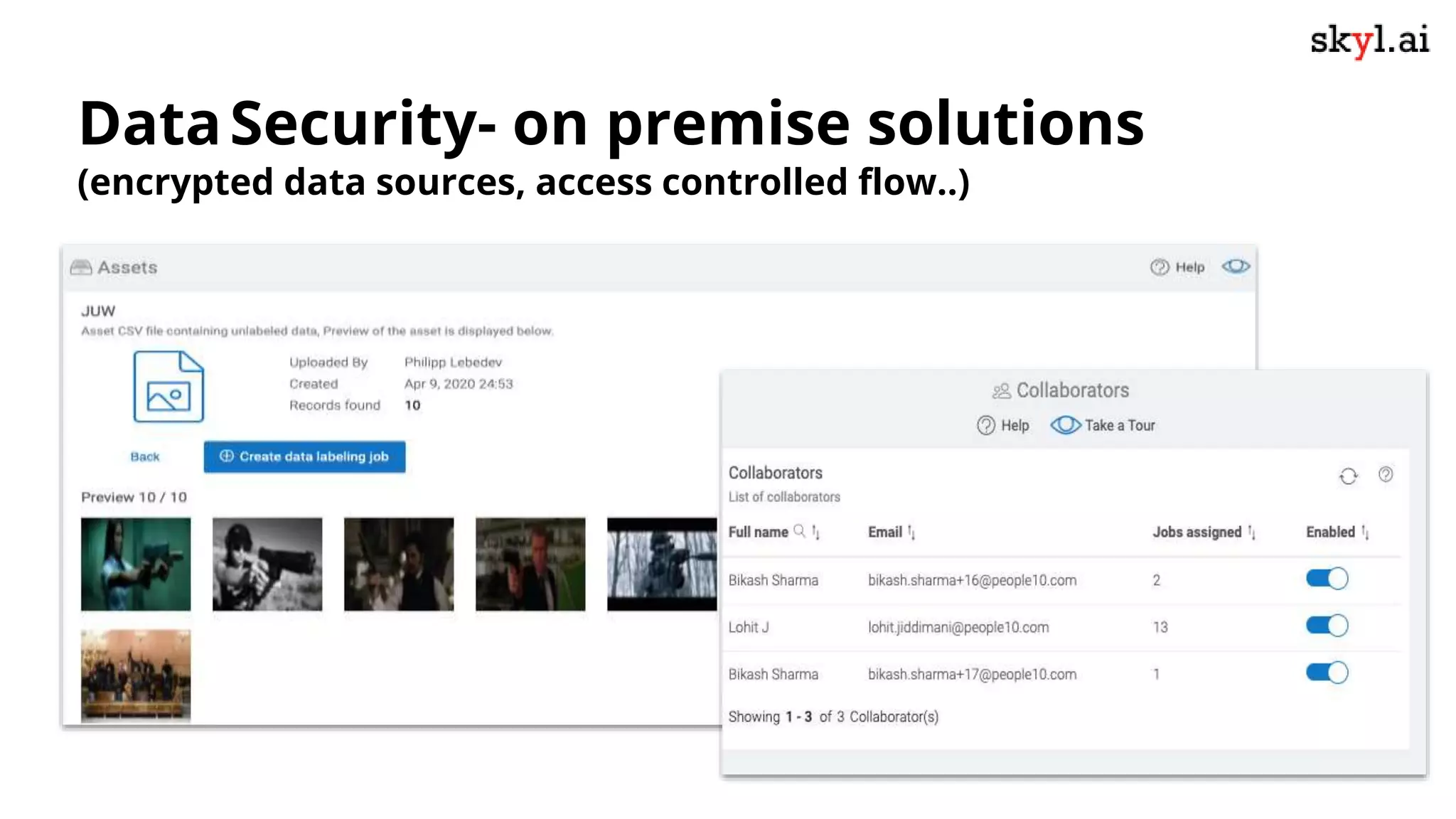 DataSecurity- on premise solutions
(encrypted data sources, access controlled flow..)
 