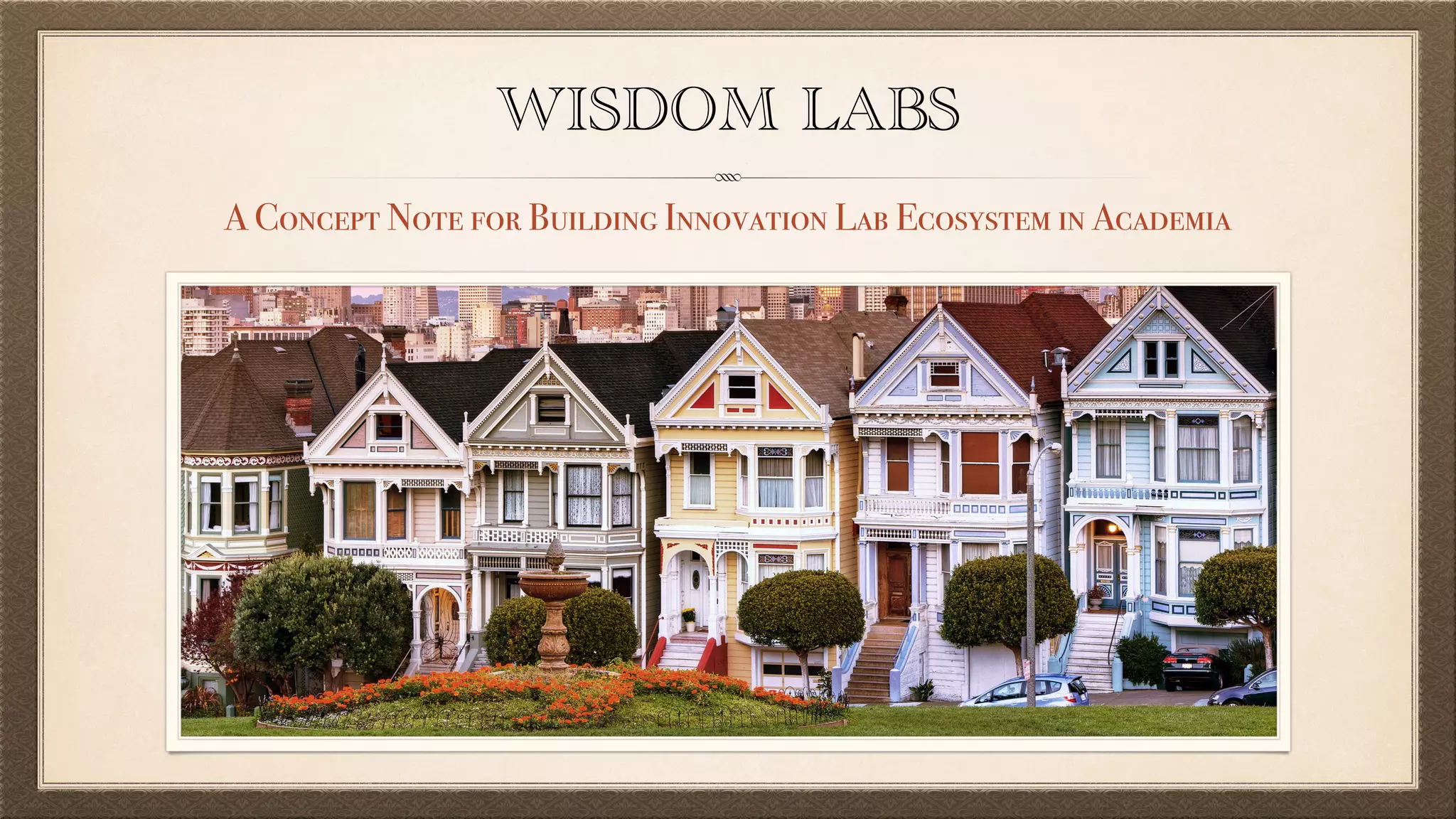 WISDOM LABS
A Concept Note for Building Innovation Lab Ecosystem in Academia
 