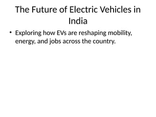 The Future of Electric Vehicles in India | PPTX