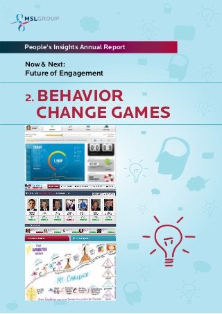 2. BEHAVIOR
People's Insights Annual Report
Now & Next:
Future of Engagement
CHANGE GAMES
 