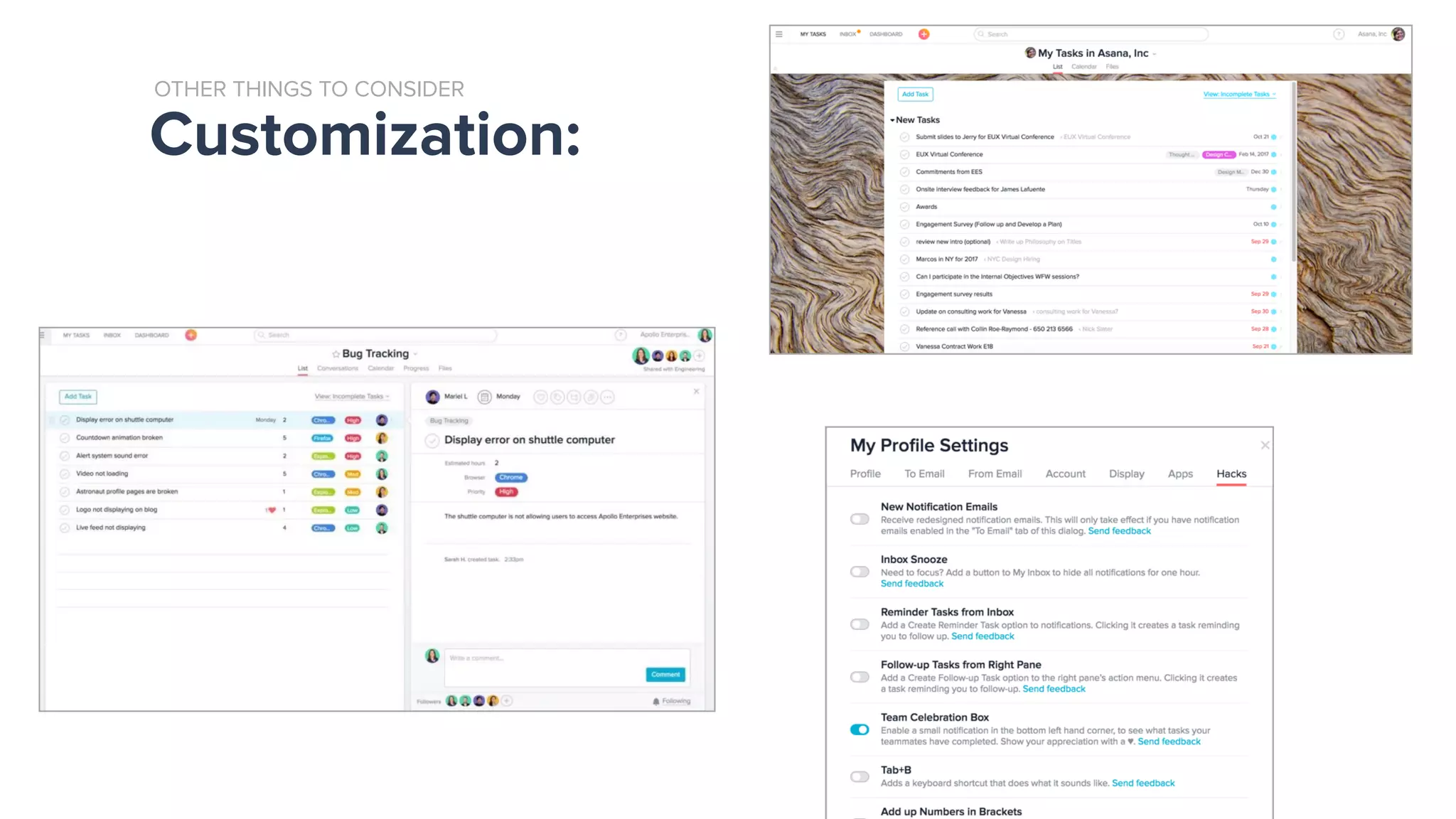 Customization:
OTHER THINGS TO CONSIDER
 