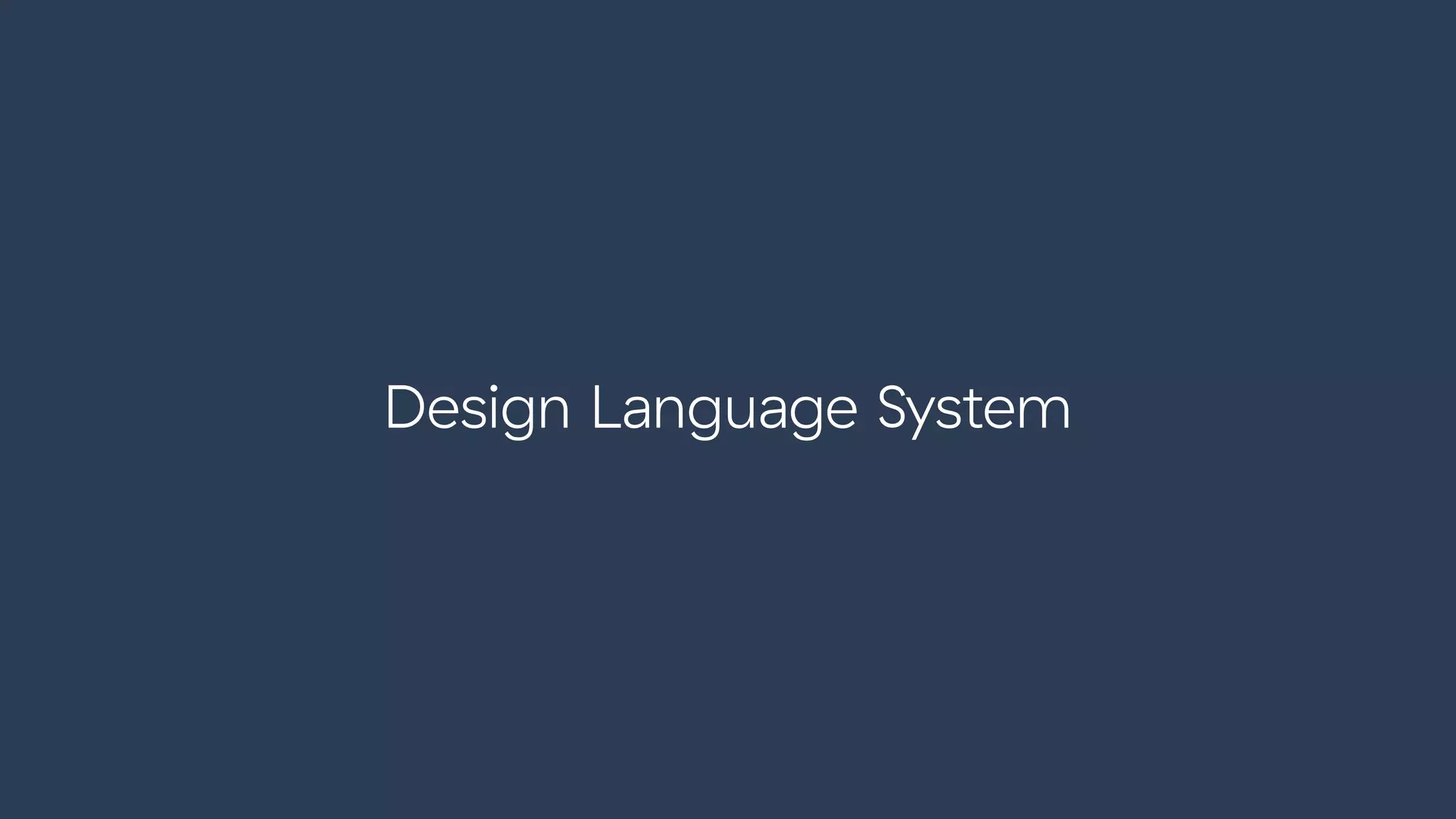 Design Language System
 