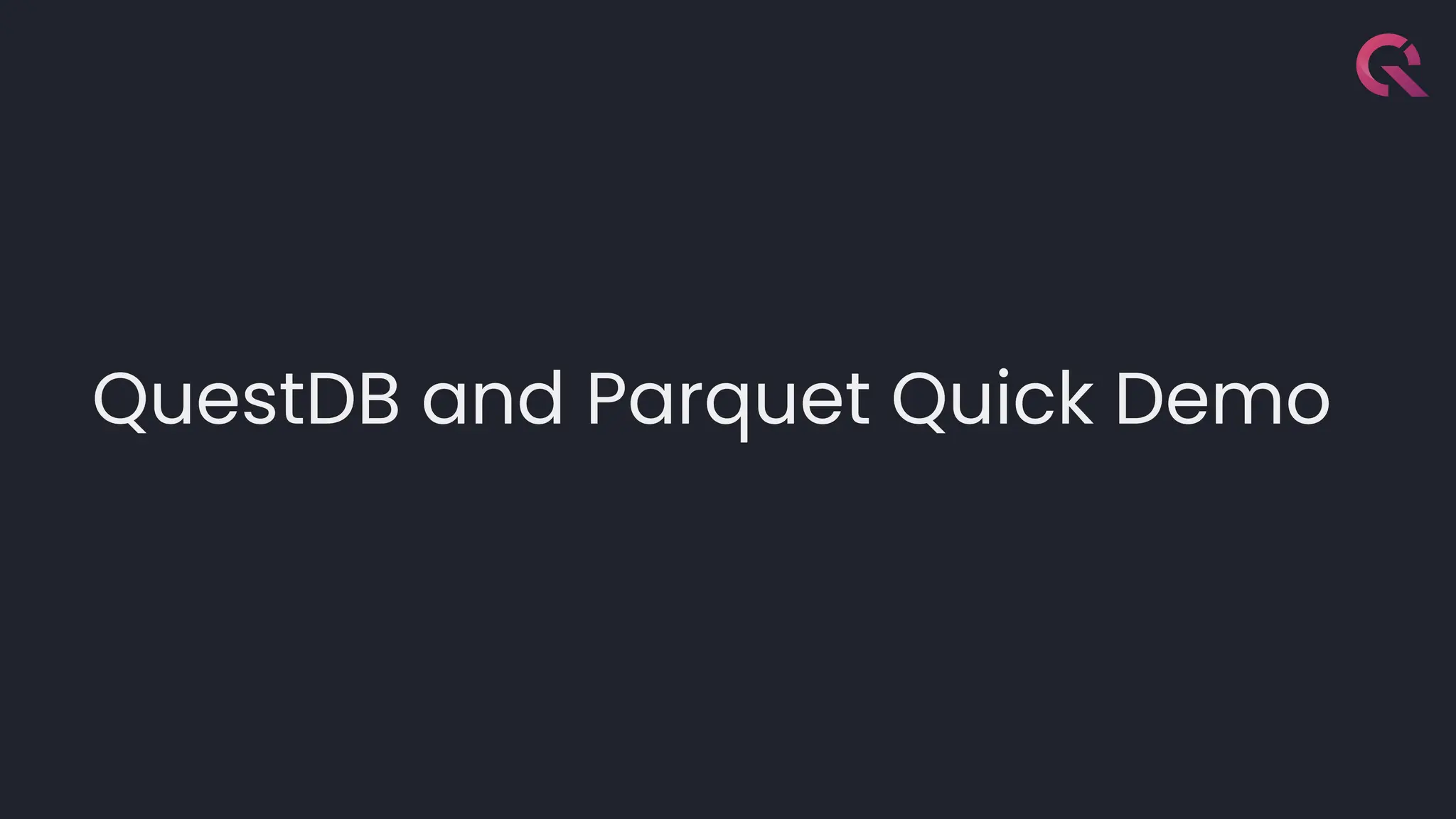 QuestDB and Parquet Quick Demo
 
