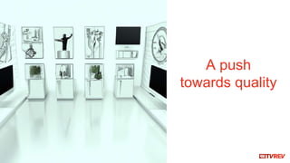 A push
towards quality
 