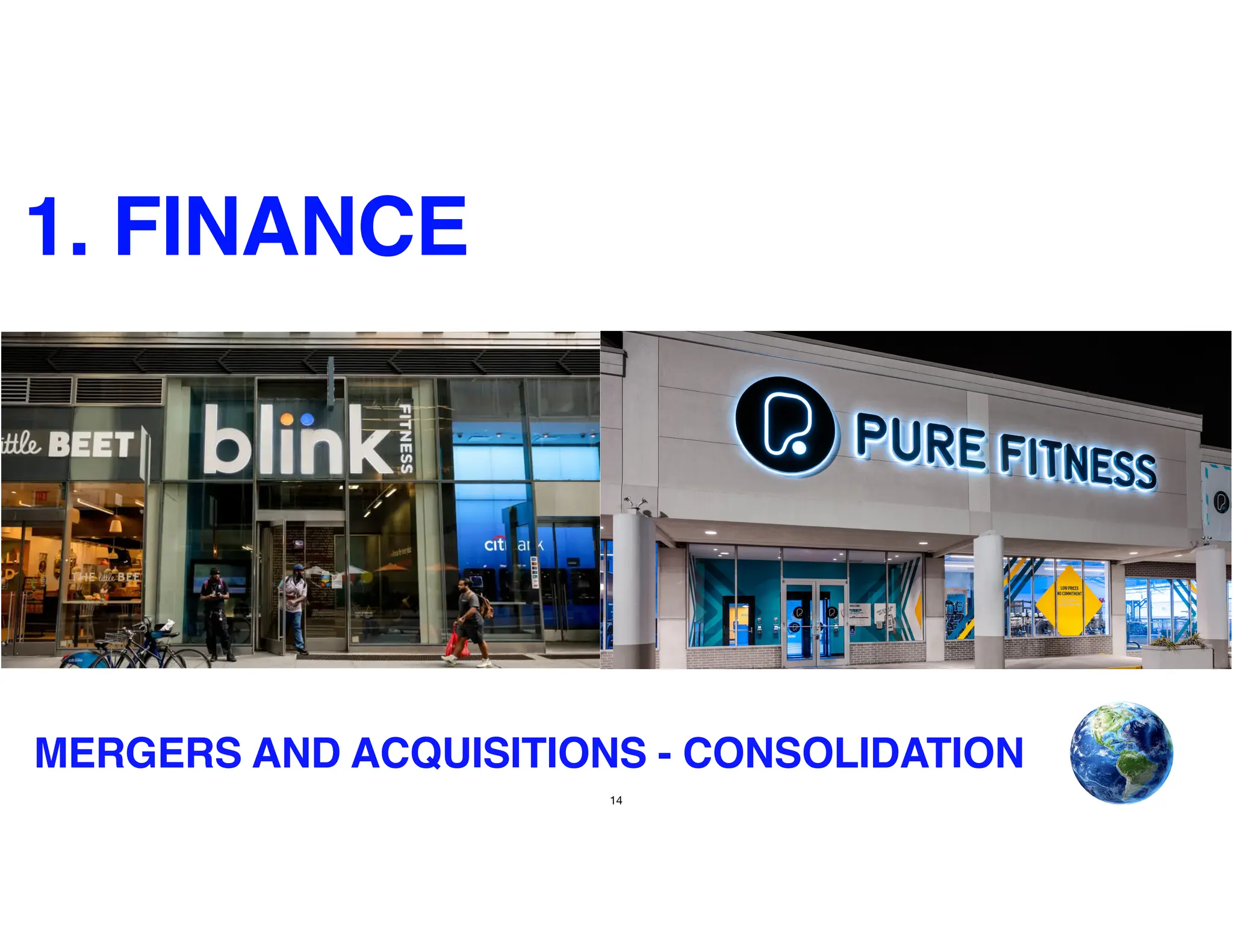 14
1. FINANCE
MERGERS AND ACQUISITIONS - CONSOLIDATION
 