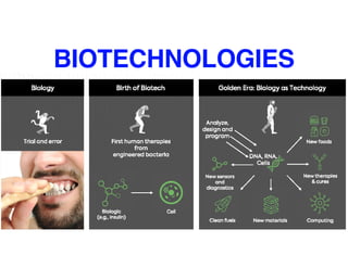 38
BIOTECHNOLOGIES
 