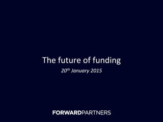 The future of funding
20th January 2015
 