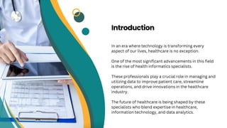 Future of Healthcare: The Impact of Health Informatics Specialists | PDF