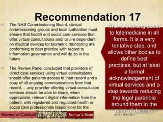 Recommendation 17The NHS Commissioning Board, clinical
commissioning groups and local authorities must
ensure that health ...