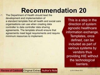 Recommendation 20The Department of Health should lead the
development and implementation of
a standard template that all h...