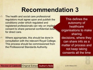 Recommendation 3
The health and social care professional
regulators must agree upon and publish the
conditions under which...