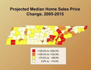 Projected Median Home Sales Price
        Change, 2005-2015




            +125.0% to +220.0%
            +100.0% to +124.9%
             +75.0% to +99.9%
               0.0% to +74.9%
 