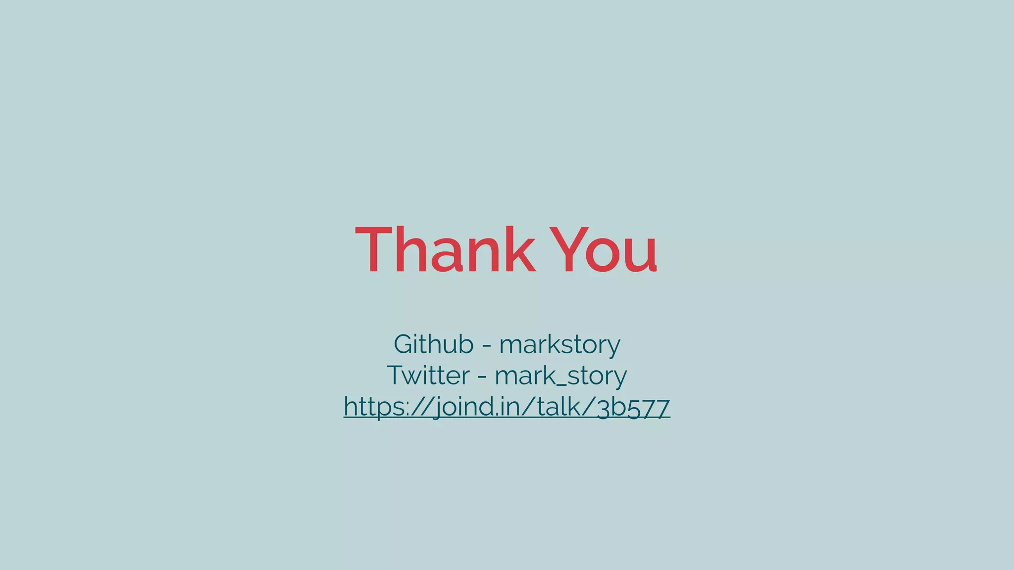 Thank You
Github - markstory
Twitter - mark_story
https://joind.in/talk/3b577
 